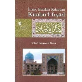 Kitabü'l-irşad İnanç Esasları Kılavuzu - İmamü'l-Haremeyn el-Cüveyni