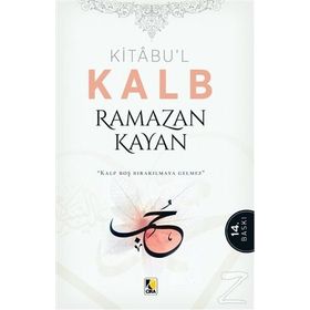 KITABU`L-KALB YÜREK ÇAĞRISI - RAMAZAN KAYAN