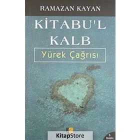 KITABU`L-KALB YÜREK ÇAĞRISI - RAMAZAN KAYAN