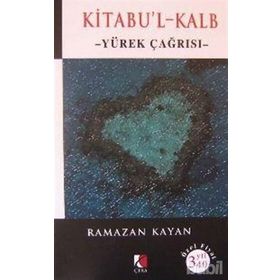 KITABU`L-KALB YÜREK ÇAĞRISI - RAMAZAN KAYAN