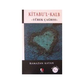 KITABU`L-KALB YÜREK ÇAĞRISI - RAMAZAN KAYAN