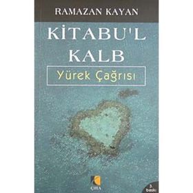 KITABU`L-KALB YÜREK ÇAĞRISI - RAMAZAN KAYAN