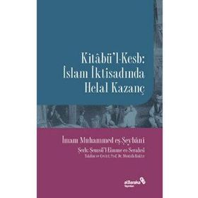 Kitabül-Kesb : İslam İktisadında Helal Kazanç Muhammed Eş-Şeybani