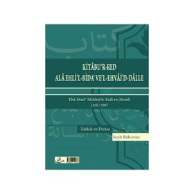 Kitabu’r-Red Ala Ehli’l-Bida’ Ve’l-Ehvai’d-Dalle - Ebu Muti’Mekhul b. Fadl en-Nesefi