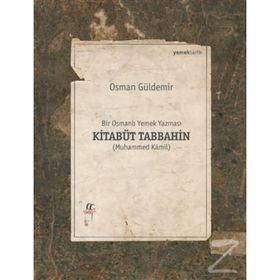 Kitabüt Tabbahin - Bir Osmanlı Yemek Yazması 2 Kitap Takım Kutulu - Osman Güldemir