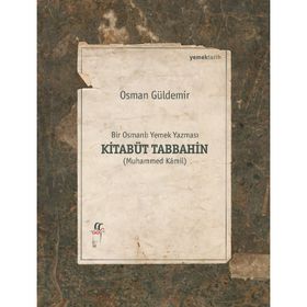 Kitabüt Tabbahin - Bir Osmanlı Yemek Yazması 2 Kitap Takım Kutulu - Osman Güldemir