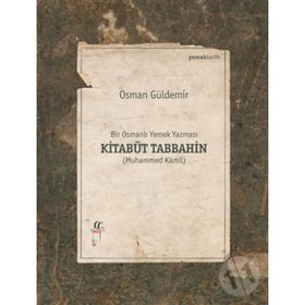 Kitabüt Tabbahin - Bir Osmanlı Yemek Yazması 2 Kitap Takım Kutulu - Osman Güldemir