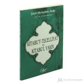 KITABU'T TECELLIYAT VE KITABU'L YAKIN - MUHYIDDIN İBN ARABI
