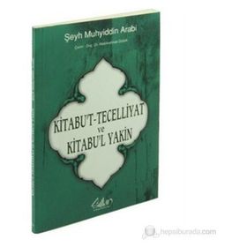 KITABU'T TECELLIYAT VE KITABU'L YAKIN - MUHYIDDIN İBN ARABI