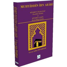KITABU'T TECELLIYAT VE KITABU'L YAKIN - MUHYIDDIN İBN ARABI