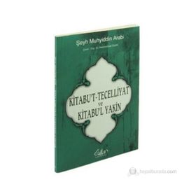 KITABU'T TECELLIYAT VE KITABU'L YAKIN - MUHYIDDIN İBN ARABI