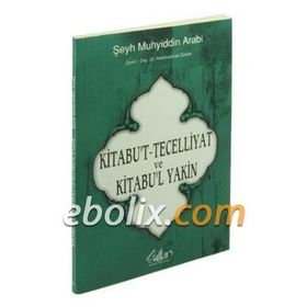 KITABU'T TECELLIYAT VE KITABU'L YAKIN - MUHYIDDIN İBN ARABI