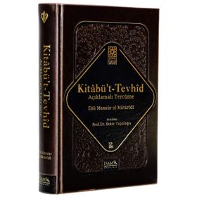 Kitabü’t- Tevhid Açıklamalı Tercüme - Ebu Mansur el-Matüridi
