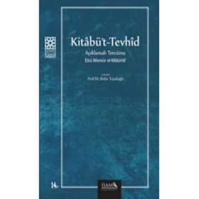 Kitabü’t- Tevhid Açıklamalı Tercüme - Ebu Mansur el-Matüridi