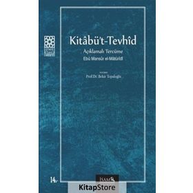 Kitabü’t- Tevhid Açıklamalı Tercüme - Ebu Mansur el-Matüridi