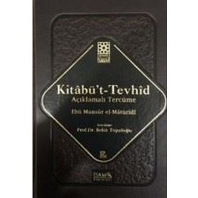 Kitabü’t- Tevhid Açıklamalı Tercüme - Ebu Mansur el-Matüridi