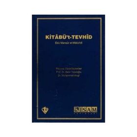 Kitabü’t- Tevhid Açıklamalı Tercüme - Ebu Mansur el-Matüridi