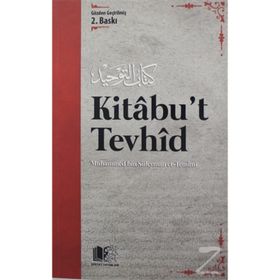 KITABU'T- TEVHID ALLAH'IN KULLARI ÜZERİNDEKİ HAKKI - MUHAMMED BIN SÜLEYMAN ET-TEMIMI