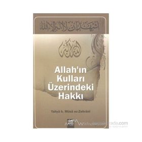 KITABU'T- TEVHID ALLAH'IN KULLARI ÜZERİNDEKİ HAKKI - MUHAMMED BIN SÜLEYMAN ET-TEMIMI
