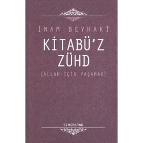 KİTABÜ'Z ZÜHD - İMAM BEYHAKÎ