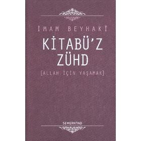 KİTABÜ'Z ZÜHD - İMAM BEYHAKÎ