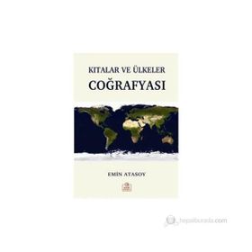 Kıtalar ve Ülkeler Coğrafyası - Emin Atasoy