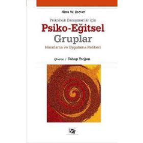 Kitap Anı Yayıncılık Psikolojik Danışmanlar İçin Psiko Eğitsel Gruplar Hazırlama ve Uygulama Rehberi