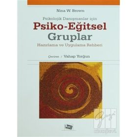 Kitap Anı Yayıncılık Psikolojik Danışmanlar İçin Psiko Eğitsel Gruplar Hazırlama ve Uygulama Rehberi