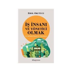 Kitap Arası İş İnsanı ve Yönetici Olmak - 24 Adımda Başarıyı Yakalayın