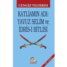 Kitap Cengiz Yıldırım İtalik Yayınevi Katliamın Adı: Yavuz Selim ve Idris-I Bitlisi