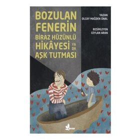 Kitap Çınar Yayınları Bozulan Fenerin Biraz Hüzünlü Hikayesi ya da Aşk Tutması
