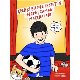 Kitap Çınar Yayınları Çelişki Bilmez Lezzet'in Geçmiş Zaman Maceraları