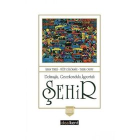Kitap İdealKent Yayıncılık Dolmuşlu Gecekondulu İşportalı Şehir