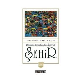 Kitap İdealKent Yayıncılık Dolmuşlu Gecekondulu İşportalı Şehir