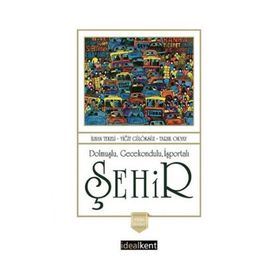 Kitap İdealKent Yayıncılık Dolmuşlu Gecekondulu İşportalı Şehir