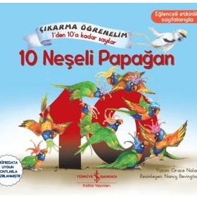 Kitap İş Bankası Kültür Yayınları 10 Neşeli Papağan Çıkarma Öğrenelim 1’den 10’a Kadar Sayılar