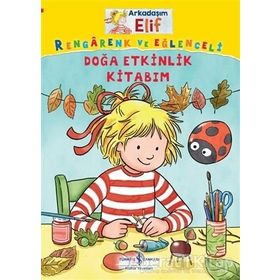Kitap İş Bankası Kültür Yayınları Arkadaşım Elif Doğa Etkinlik Kitabım