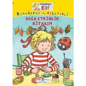 Kitap İş Bankası Kültür Yayınları Arkadaşım Elif Doğa Etkinlik Kitabım