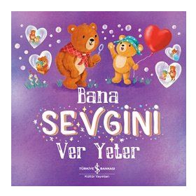 Kitap İş Bankası Kültür Yayınları Bana Sevgini Ver Yeter