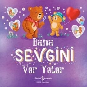 Kitap İş Bankası Kültür Yayınları Bana Sevgini Ver Yeter