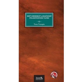 Kitap İslam Araştırmaları Merkezi Ebül Berekat El Bağdadi Felsefesinde Tanrı - Tuna Tunagöz Kitap