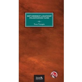 Kitap İslam Araştırmaları Merkezi Ebül Berekat El Bağdadi Felsefesinde Tanrı - Tuna Tunagöz Kitap
