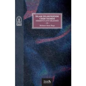 Kitap İslam Felsefesinde Cisim Teorisi Hikmetü’l-Ayn Geleneği Mehmet Sami Baga