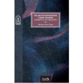 Kitap İslam Felsefesinde Cisim Teorisi Hikmetü’l-Ayn Geleneği Mehmet Sami Baga