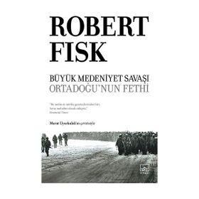 Kitap İthaki Yayınları Ciltli Büyük Medeniyet Savaşı: Orta Doğu’nun Fethi