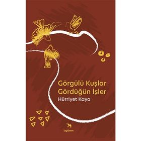 Kitap İzgören Yayınları Görgülü Kuşlar Gördüğün İşler