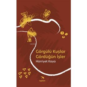 Kitap İzgören Yayınları Görgülü Kuşlar Gördüğün İşler