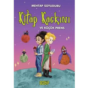 Kitap Kaçkını ve Küçük Prens Mehtap Soyuduru Çiçek
