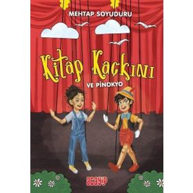 Kitap Kaçkını ve Pinokyo Mehtap Soyuduru Çiçek Mehtap Soyuduru Çiçek