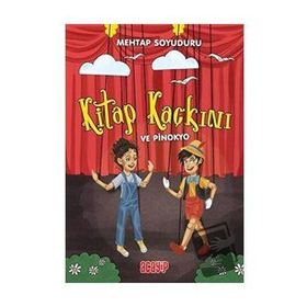 Kitap Kaçkını ve Pinokyo Mehtap Soyuduru Çiçek Mehtap Soyuduru Çiçek